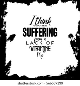 Funny quote. Typography for poster, invitation, greeting card or t-shirt. Vector lettering design with funny doodle hand-drawn picture