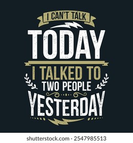 Funny Quotes for introvert people, I Can't Talk Today I Talked To Two People Yesterday