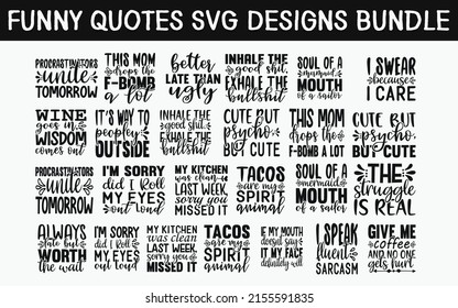 Funny Quotes SVG Cut Files Designs Bundle. Comic quotes SVG cut files, Jolly quotes t shirt designs, Saying about Witty, Amusing cut files, Entertaining quotes eps files, Saying of Silly,