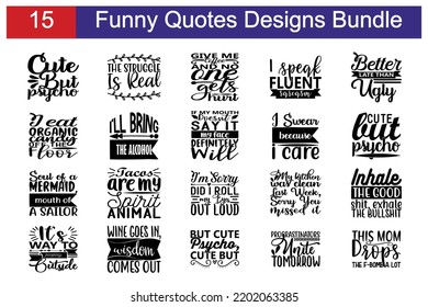 Funny   Quotes SVG Cut Files Designs Bundle. Funny  quotes SVG cut files, Funny    quotes t shirt designs, Saying about Funny   . svg