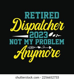 Funny Retired 911 Dispatcher 2023 funny t-shirt design svg