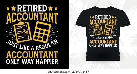 Funny Retired Accounting Auditor Retro Vintage Accountant T-shirt Design