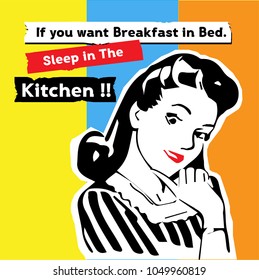 Funny Retro picture. If you want breakfast in bed. Sleep in the kitchen.