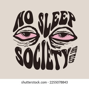 Funny retro styled illustration with hand drawn red tired eyes and no sleep society type composition as concept of long work or work without days off and without sleep or insomnia. Isolated on white