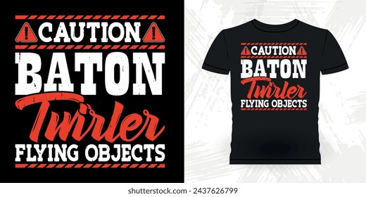 Funny Retro Vintage Baton Twirling T-shirt Design 