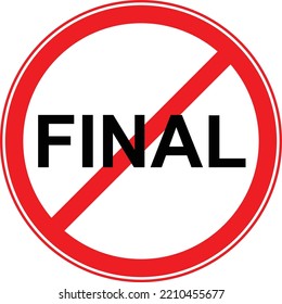 Funny road sign. No final. Vector illustration. Prohibition traffic sign