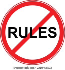 Funny road sign. No rules. Vector illustration. Prohibition traffic sign