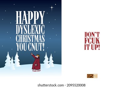 A funny and rude Christmas card of King Cnut, former King of England, Denmark and Norway, gesturing to a message  'Happy Christmas you cnut' implying he was dyslexic, which would mean the word is rude