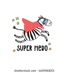 Funny running zebra in doodle style and text - super hero. Isolated objects on white background in vector. Concept for children print.