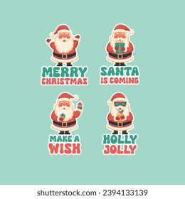 Funny Santa Claus Christmas badges, stickers set. With quotes. Merry Christmas, Santa is coming, make a wish, holly jolly