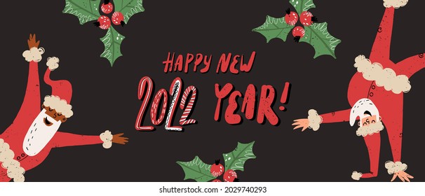 Funny Santa Clauses dancing in various poses, holly ilex leaf and berries nearby. Happy New 2022 year greeting lettering on textured dark brown background. Vector illustration. 