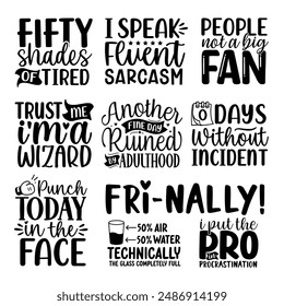 Funny sarcasm sarcastic quotes lettering set sayings typography calligraphy logo sign shirt