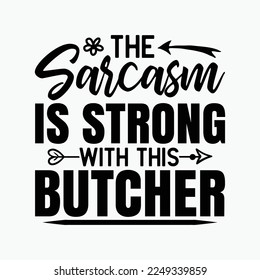 Funny The Sarcasm Is Strong With This Butcher