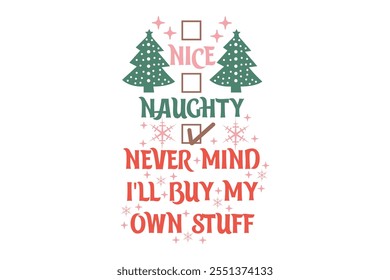 Funny Sarcastic Christmas T shirt Design, Funny Sarcastic Christmas Typography T shirt