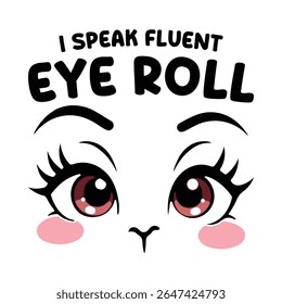Funny Sarcastic Eye Roll Quote T-Shirt Design for Teens