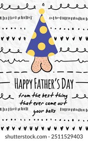 Funny sarcastic post card celebrate father's day with Happy father's day from the best thing that ever came out your balls written 