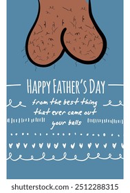 Funny sarcastic post card celebrate father's day with Happy father's day from the best thing that ever came out your balls written 