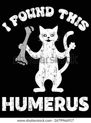 Funny Sarcastic Puns I Found This Humerus Cat