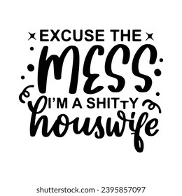 Funny And Sarcastic Quotes For Printable Posters, Cards, Tote Bags, Mugs and T-Shirt Design