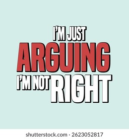 Funny Sarcastic Text Quote Design