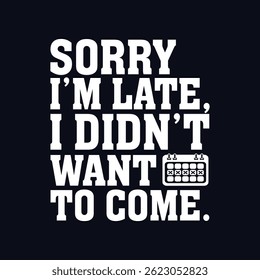 Funny Sarcastic Text Quote Design