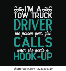 Funny Sarcastic Tow Truck Operator Tow Truck Driver