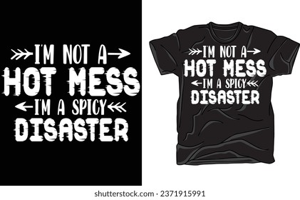 Camiseta sarcástica divertida, camiseta divertida de moda, no soy una desgraciada, soy una picante camiseta de desastre, un regalo para una amiga, una graciosa camiseta de citas