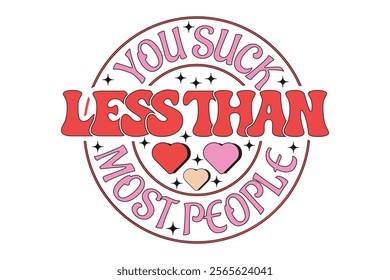 Funny And Sarcastic Valentine EPS T-shirt Design