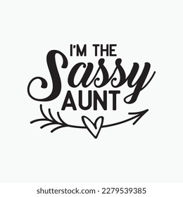 Funny I'm The Sassy Aunt Design svg
