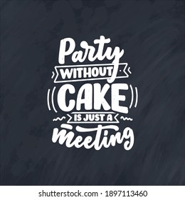 Funny saying, inspirational quote for cafe or bakery print. Embossed tape and brush calligraphy. Dessert lettering slogan in hand drawn style. Vector illustration