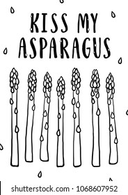 Funny saying: "Kiss my asparagus".Hand drawn vector illustration for t-shirt, bag, print, banner, postcard, sticker, poster. Can be used as a template for your design works.