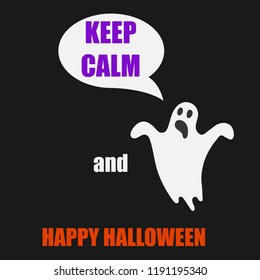 Funny scary white ghost on black background. Keep calm and happy halloween party