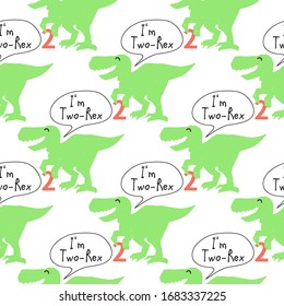 Funny seamless pattern 2 years tyrannosaur. Green t-rex dinosaur with comic style speech bubble: I am two rex. T-shirt tile design for kids: baby boy or girl.