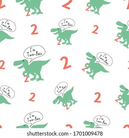 Funny seamless pattern 2 years tyrannosaur. Green t-rex dinosaur with comic style speech bubble: I am two rex. T-shirt tile design for kids: baby boy or girl.