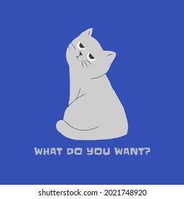 funny serious cat with cool quote what do you want hoodie ( design vector illustration for use in design and print wall art poster canvas