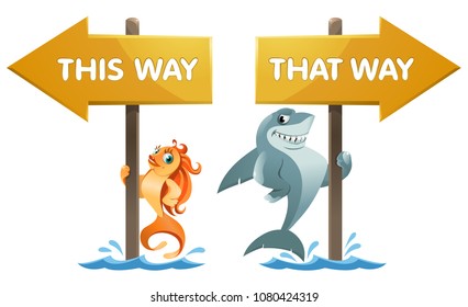 Funny shark and goldfish near the signpost. This way and that way. Cartoon styled vector illustration. Elements is grouped.  On white background. No transparent objects.