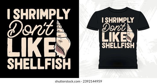 Funny Shell Collector Beach Shelling Vintage Seashell T-shirt Design