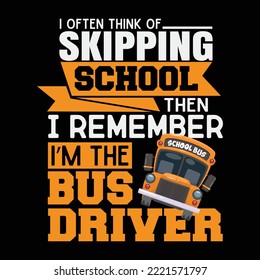 Funny Shirt Bus Driver Appreciation Gifts Skipping School