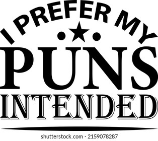 Funny Shirt Puns T-Shirt  Womens Mens T-S-shirt Gift Geek  Geekery Humor English Writer I Prefer my Puns Intended