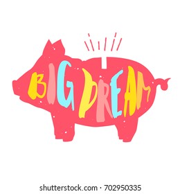 Funny silhouette of the pig with lettering text Big Dream. Vector color label.