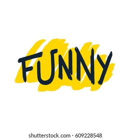 Funny. Simple and quality brush lettering design. Vector EPS 8
