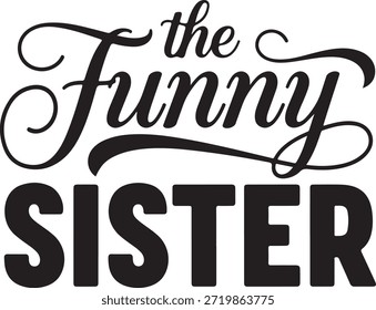 Die lustige Schwester verspielte Skript und kühne Schrift Typografie Design für Familie Humor