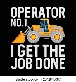 Funny Skid Steer, I Get The Job Done, Hoe Operator