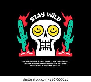 Funny skull head and flaming cactus with stay wild text, illustration for logo, t-shirt, sticker, or apparel merchandise. With doodle, retro, groovy, and cartoon style.