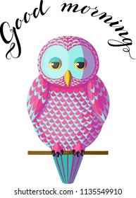 Funny sleepy tired turquoise pink owl sitting on a branch with lettering above it. Isolated bird on white background, vector. Originally designed character, vector pink teal owl sitting on the branch.