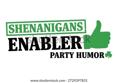 Funny slogan for st patricks day celebrations with thumbs up gesture and clover symbol