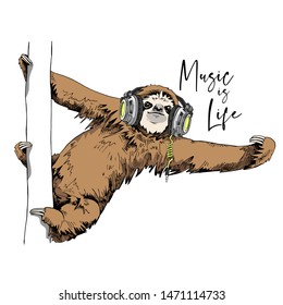 Funny Sloth in a headphones on a trunk tree. Music is life - lettering quote. Humor card, t-shirt composition, hand drawn style print. Vector illustration.