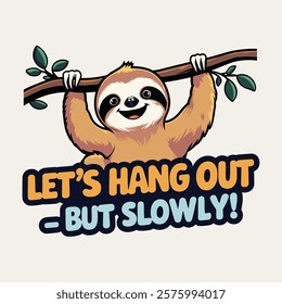 Funny sloth, humor t-shirt design.