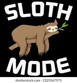 Funny sloth mode t-shirt design