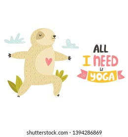 Funny sloth practicing yoga and lettering text. Cute animal isolated on white background for prints, greeting cards, banners